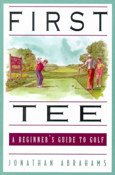 First Tee: The Beginner's Guide to Golf cover
