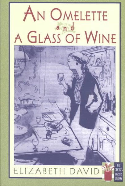 An Omelette and a Glass of Wine (The Cook's Classic Library) cover