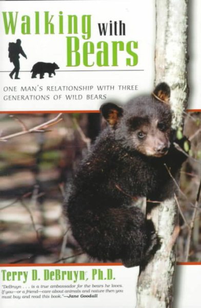 Walking with Bears: One Man's Relationship with Three Generations of Wild Bears cover