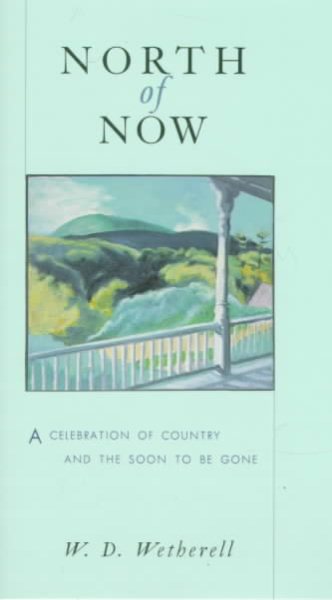 North of Now: A Celebration of Country and the Soon to Be Gone cover