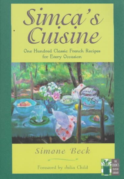 Simca's Cuisine: 100 Classic French Recipes for Every Occasion (Cook's Classic Library) (The Cook's Classic Library) cover