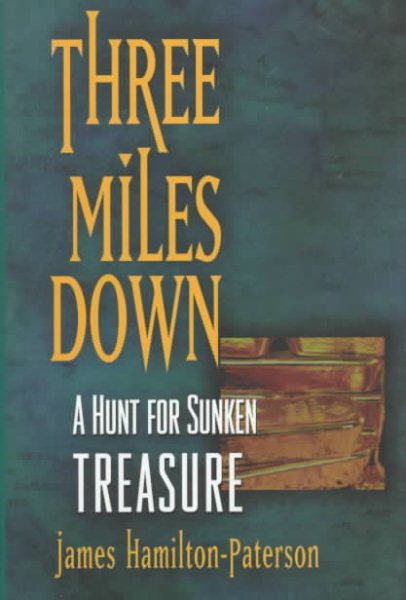 Three Miles Down: A Hunt for Sunken Treasure cover