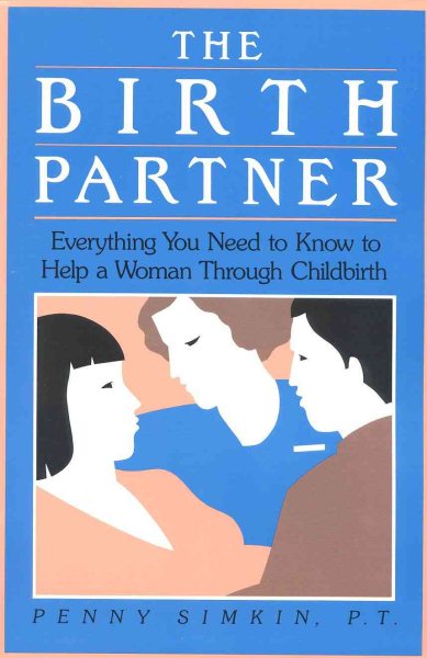 The Birth Partner: Everything You Need to Know to Help a Woman Through Childbirth cover