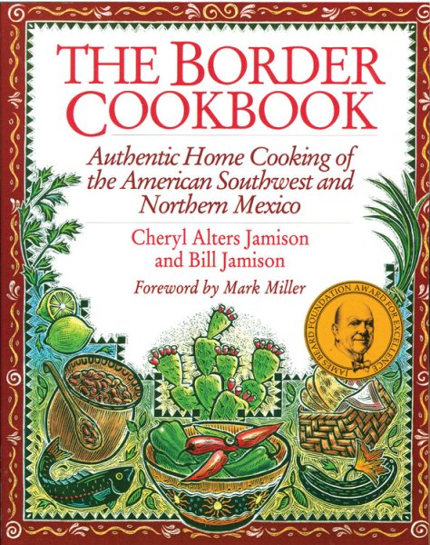 The Border Cookbook: Authentic Home Cooking of the American Southwest and Northern Mexico cover