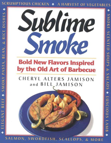 Sublime Smoke: Bold New Flavors Inspired by the Old Art of Barbecue cover