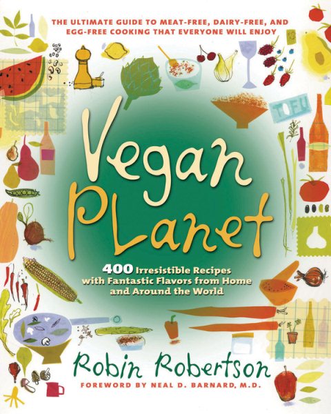 The Vegan Planet: 400 Irresistible Recipes With Fantastic Flavors from Home and Around the World (Non) cover