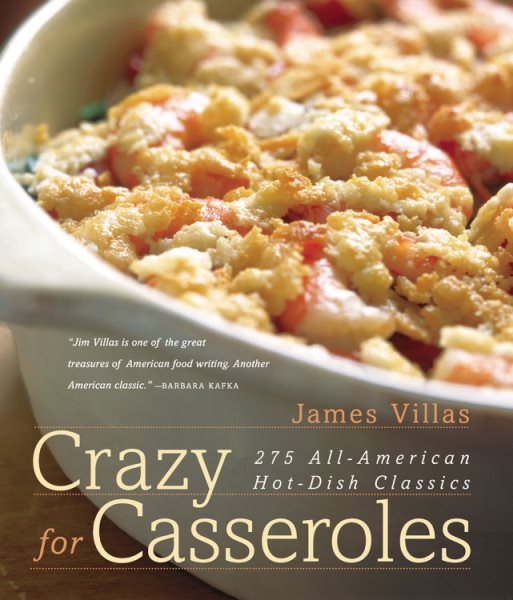 Crazy for Casseroles: 275 All-American Hot-Dish Classics cover