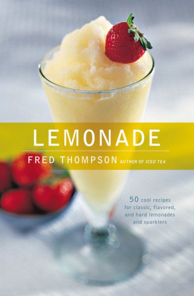 Lemonade: 50 Cool Recipes for Classic, Flavored, and Hard Lemonades and Sparklers (50 Series) cover