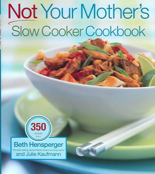 Not Your Mother's Slow Cooker Cookbook cover
