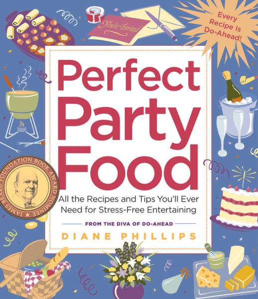 Perfect Party Food: All the Recipes and Tips You'll Ever Need for Stress-Free Entertaining from the Diva of Do-Ahead cover