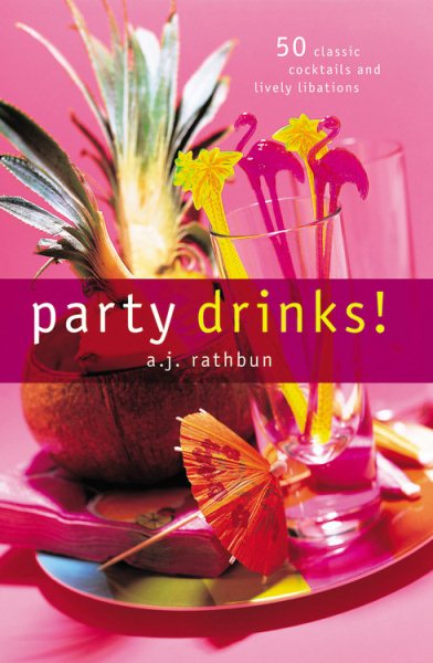 Party Drinks!: 50 Classic Cocktails and Lively Libations (50 Series) cover