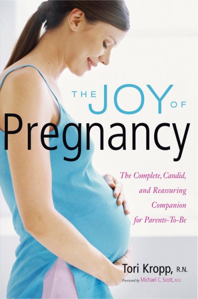 The Joy of Pregnancy: The Complete, Candid, and Reassuring Companion for Parents-to-Be cover