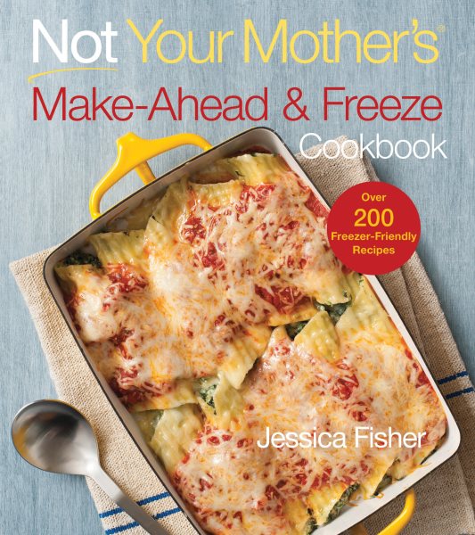 Not Your Mother's Make-Ahead and Freeze Cookbook cover