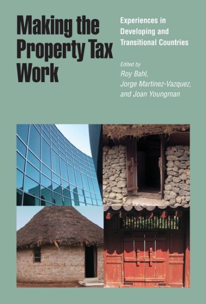 Making the Property Tax Work: Experiences in Developing and Transitional Countries cover