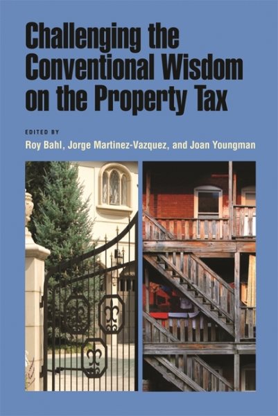 Challenging the Conventional Wisdom on the Property Tax cover