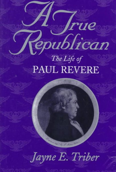 A True Republican: The Life of Paul Revere