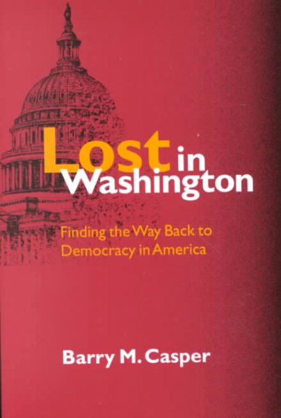 Lost in Washington: Finding the Way Back to Democracy in America cover