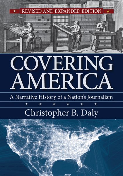 Covering America: A Narrative History of a Nation's Journalism cover