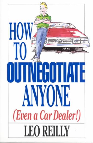 How To Outnegotiate Anyone (Even a Car Dealer!) cover