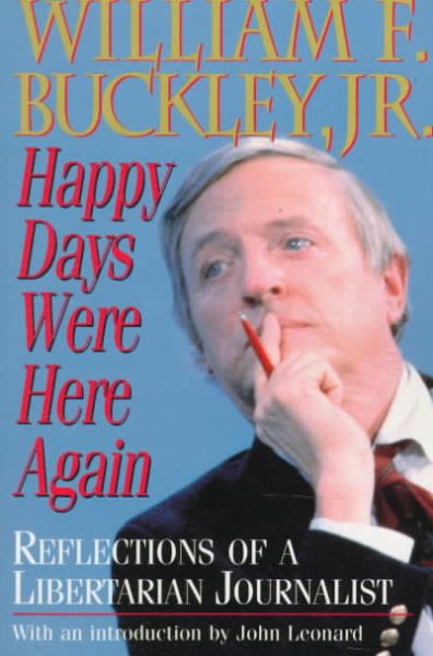 Happy Days Were Here Again: Reflections of a Libertarian Journalist cover