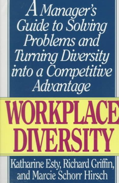Workplace Diversity: A Manager's Guide to Solving Problems and Turning Diversity into a Competitive Advantage