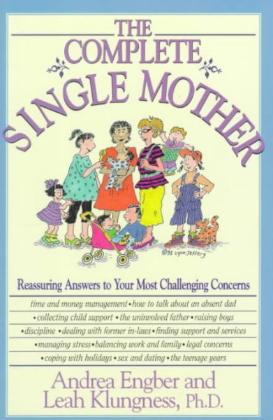 The Complete Single Mother: Reassuring Answers to Your Most Challenging Concerns cover
