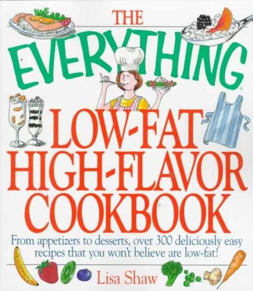 Everything Low-Fat, High-Flavor Cookbook (Everything Series) cover