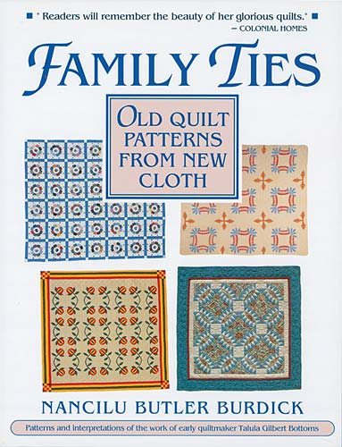 Family Ties: Old Quilt Patterns from New Cloth (Needlework and Quilting) cover