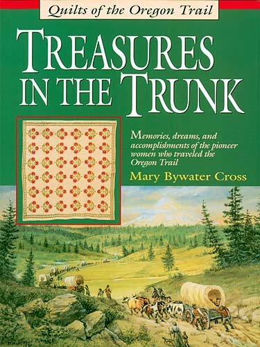 Treasures in the Trunk: Quilts of the Oregon Trail cover