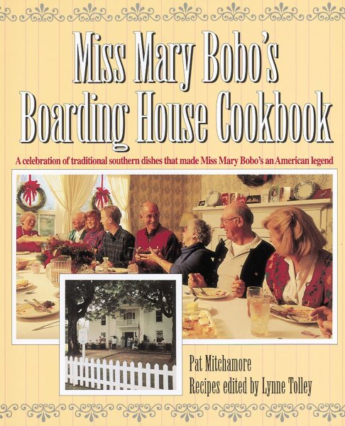 Miss Mary Bobo's Boarding House Cookbook: A Celebration of Traditional Southern Dishes that Made Miss Mary Bobo's an American Legend cover