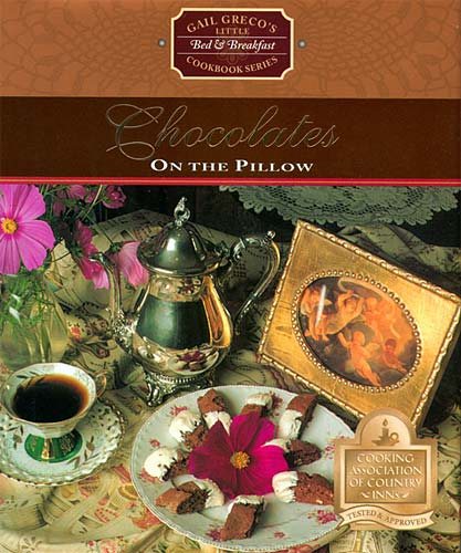 Chocolates on the Pillow (Gail Greco's Little Bed & Breakfast Cookbook Series) cover