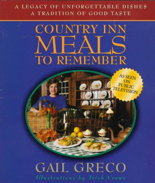 Country Inn Meals to Remember: Based on the Pbs-TV Series More Country Inn Cooking With Gail Greco cover