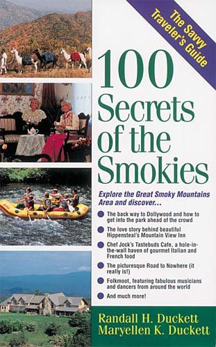 100 Secrets of the Smokies: A Guide to the Best Undiscovered Places in the Great Smoky Mountains Area (The Savvy Traveler's Guide) cover