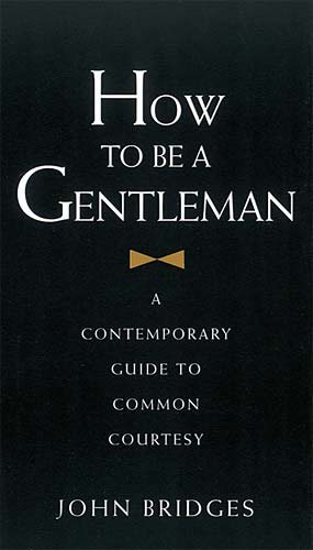 How to Be a Gentleman: A Contemporary Guide to Common Courtesy cover