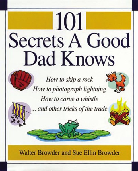 101 Secrets a Good Dad Knows cover