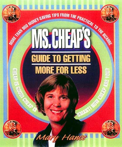 Ms. Cheap's Guide to Getting More For Less