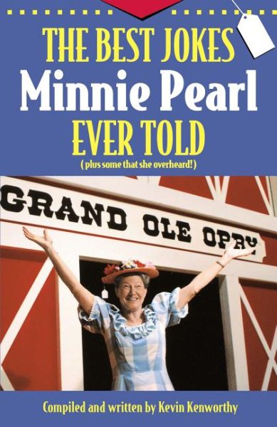 The Best Jokes Minnie Pearl Ever Told: (Plus some that she overheard!) cover