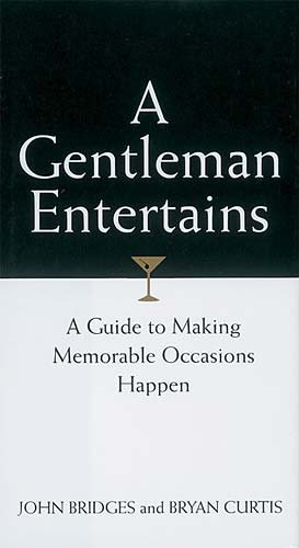A Gentleman Entertains: A Guide to Making Memorable Occasions Happen cover