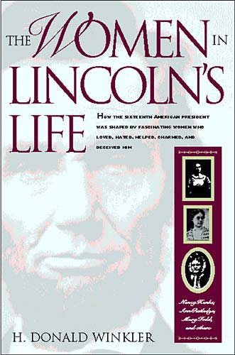 The Women in Lincoln's Life: Nancy Hanks, Ann Rutledge, Mary Todd, and Others cover