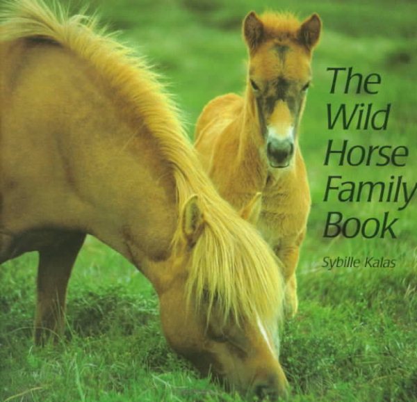 Wild Horse Family Book, The (Animal Family (Chronicle)) cover