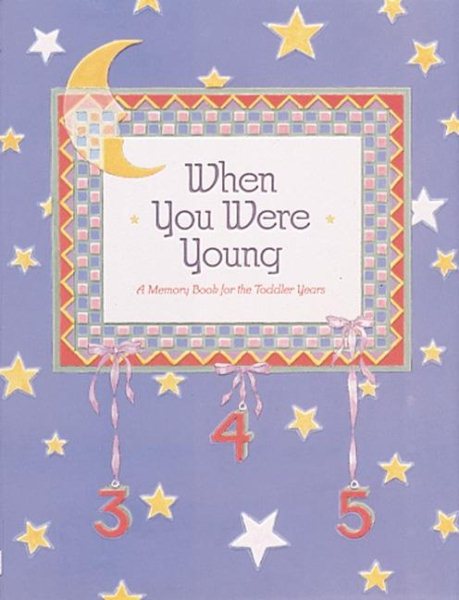 When You Were Young: A Memory Book for the Toddler Years cover