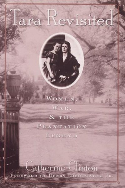 Tara Revisited: Women, War, & the Plantation Legend