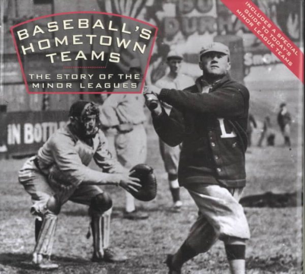 Baseball's Hometown Teams: The Story of the Minor Leagues cover
