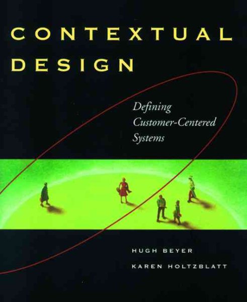 Contextual Design: Defining Customer-Centered Systems (Interactive Technologies) cover