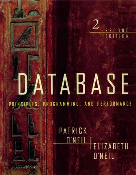Database: Principles, Programming, and Performance, Second Edition (The Morgan Kaufmann Series in Data Management Systems) cover