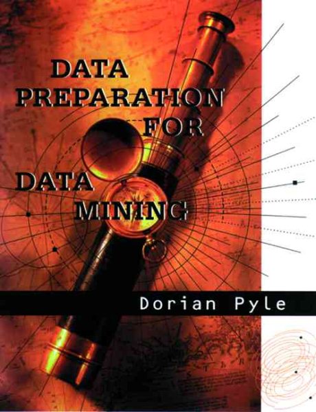 Data Preparation for Data Mining (The Morgan Kaufmann Series in Data Management Systems) cover