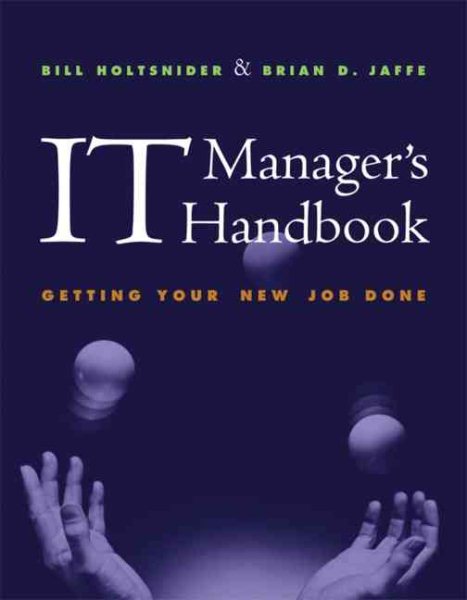 IT Manager's Handbook: Getting Your New Job Done (The Morgan Kaufmann Series in Data Management Systems) cover