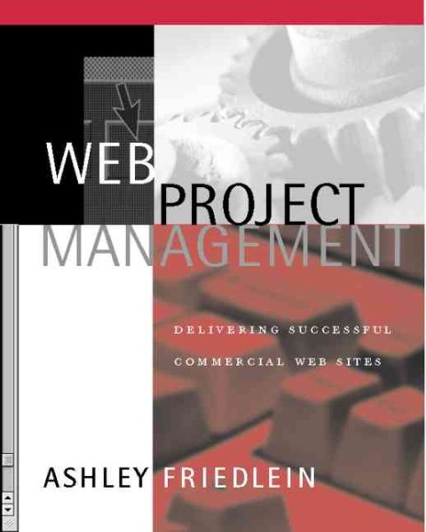 Web Project Management: Delivering Successful Commercial Web Sites cover