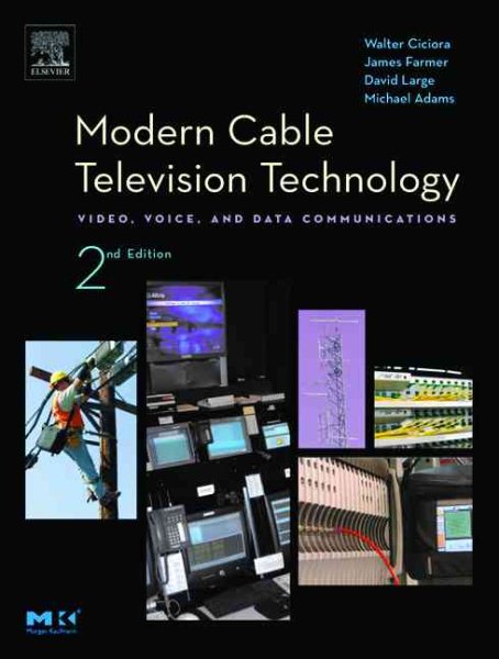 Modern Cable Television Technology: The HFC Plant (The Morgan Kaufmann Series in Networking)