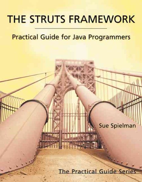 The Struts Framework: Practical Guide for Java Programmers (The Practical Guides) cover
